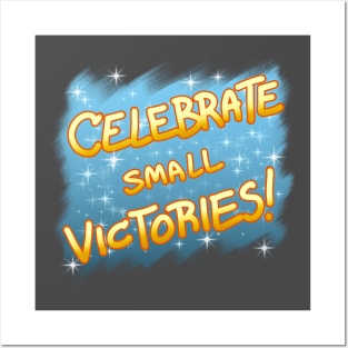 Celebrate Small Victories! Posters and Art